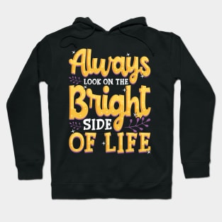 Always Look On The Bright Side Of Life Positivity Hoodie